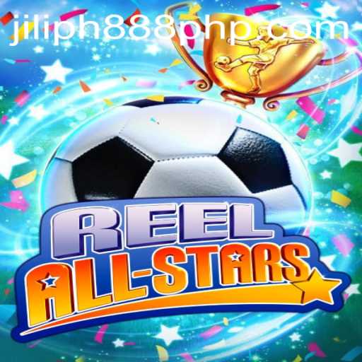 Exploring the Thrills of ReelAllStars with JILIPH888.COM